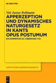 Title: Apperzeption und dynamisches Naturgesetz in Kants Opus postumum: Ein Kommentar zu 