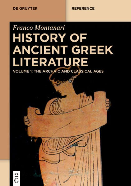 History of Ancient Greek Literature: Volume 1: the Archaic and Classical Ages. 2: Hellenistic Age Roman Imperial Period