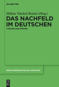Title: Das Nachfeld im Deutschen: Theorie und Empirie, Author: Hélène Vinckel-Roisin