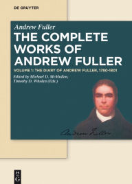 Title: The Diary of Andrew Fuller, 1780-1801, Author: Michael D. McMullen