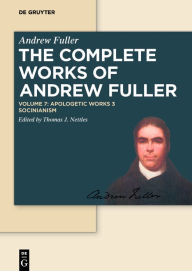 Title: Apologetic Works 3: Socinianism, Author: Andrew Fuller