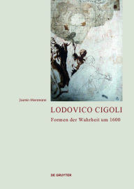 Title: Lodovico Cigoli: Formen der Wahrheit um 1600, Author: Jasmin Mersmann