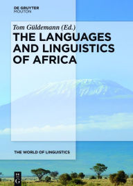 Title: The Languages and Linguistics of Africa, Author: Tom Güldemann