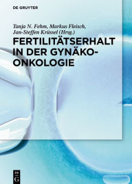 Title: Fertilitätserhalt in der Gynäkoonkologie, Author: Tanja N. Fehm