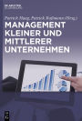 Management kleiner und mittlerer Unternehmen: Strategische Aspekte, operative Umsetzung und Best Practice