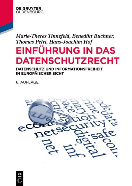 Einf#x000FC;hrung in das Datenschutzrecht: Datenschutz und Informationsfreiheit in europ#x000E4;ischer Sicht