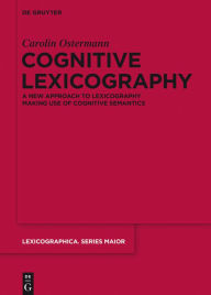 Title: Cognitive Lexicography: A New Approach to Lexicography Making Use of Cognitive Semantics, Author: Carolin Ostermann
