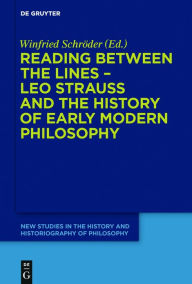 Title: Reading between the lines - Leo Strauss and the history of early modern philosophy, Author: Winfried Schr#x000F6;der