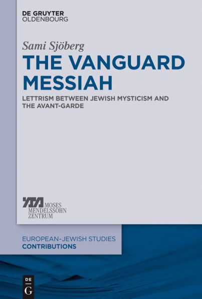 The Vanguard Messiah: Lettrism between Jewish Mysticism and the Avant-Garde