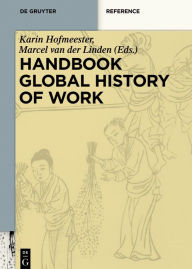 Title: Handbook Global History of Work, Author: Karin Hofmeester