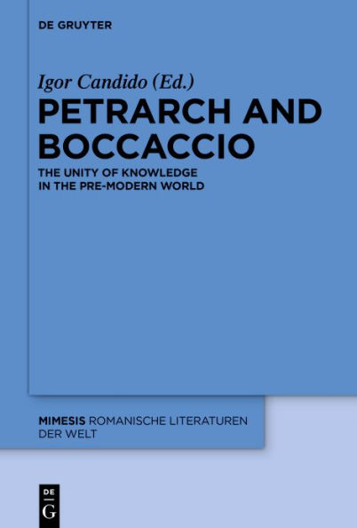 Petrarch and Boccaccio: The Unity of Knowledge in the Pre-modern World