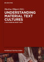 Understanding Material Text Cultures: A Multidisciplinary View