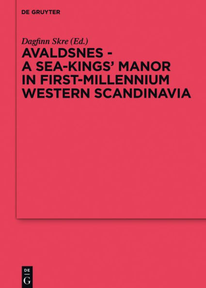 Avaldsnes - A Sea-Kings' Manor First-Millennium Western Scandinavia