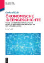 #x000D6;konomische Ideengeschichte: Volks- und betriebswirtschaftliche Entwicklungslinien von der Antike bis zum Neoliberalismus