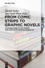 From Comic Strips to Graphic Novels: Contributions to the Theory and History of Graphic Narrative / Edition 2