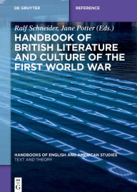 Title: Handbook of British Literature and Culture of the First World War, Author: Ralf Schneider