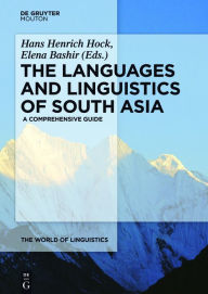 Title: The Languages and Linguistics of South Asia: A Comprehensive Guide, Author: Hans Henrich Hock