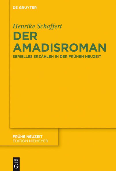 der Amadisroman: Serielles Erzählen Frühen Neuzeit