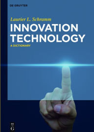 Title: Innovation Technology: A Dictionary, Author: Laurier L. Schramm