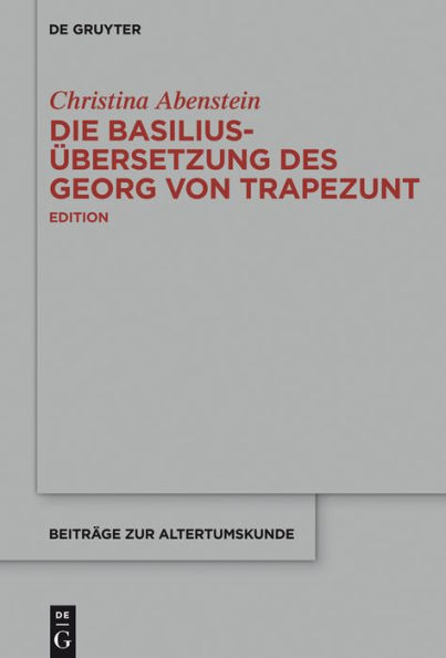 Die Basilius-#x000DC;bersetzung des Georg von Trapezunt: Edition