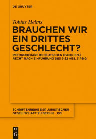 Title: Brauchen wir ein drittes Geschlecht?: Reformbedarf im deutschen (Familien-)Recht nach Einf#x000FC;hrung des #x000A7; 22 Abs. 3 PStG, Author: Tobias Helms