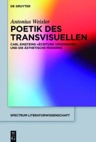 Title: Poetik des Transvisuellen: Carl Einsteins 