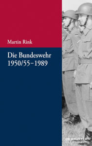 Title: Die Bundeswehr 1950/55-1989, Author: Martin Rink