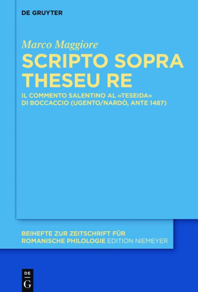 Scripto sopra Theseu Re: Il commento salentino al «Teseida» di Boccaccio (Ugento/Nardò, ante 1487)