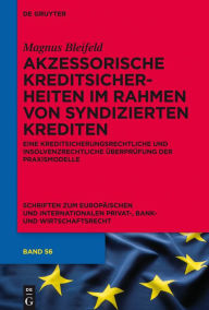 Title: Akzessorische Kreditsicherheiten im Rahmen von syndizierten Krediten: Eine kreditsicherungsrechtliche und insolvenzrechtliche Überprüfung der Praxismodelle, Author: Magnus Bleifeld