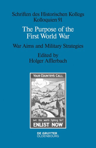 The Purpose of the First World War: War Aims and Military Strategies