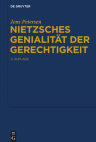 Title: Nietzsches Genialit#x000E4;t der Gerechtigkeit, Author: Jens Petersen