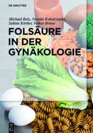 Title: Folsäure in der Gynäkologie, Author: Michael Bolz