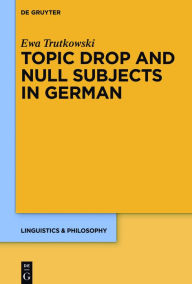 Title: Topic Drop and Null Subjects in German, Author: Ewa Trutkowski