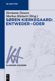 Title: S#x000F8;ren Kierkegaard: Entweder - Oder, Author: Hermann Deuser