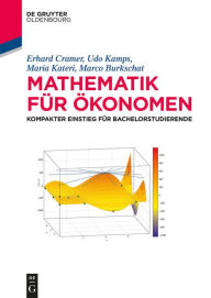 Title: Mathematik für Ökonomen: Kompakter Einstieg für Bachelorstudierende, Author: Erhard Cramer