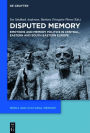 Disputed Memory: Emotions and Memory Politics in Central, Eastern and South-Eastern Europe