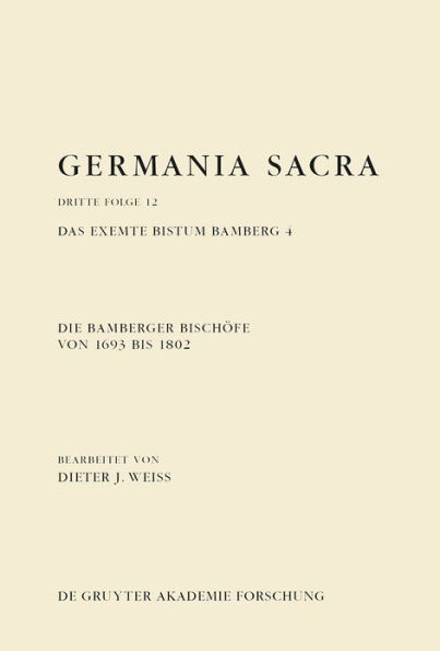 Die Bamberger Bischöfe von 1693 bis 1802. Das exemte Bistum Bamberg 4