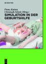 Simulation in der Geburtshilfe / Edition 1