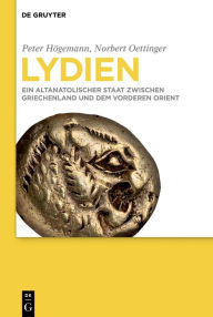 Title: Lydien: Ein altanatolischer Staat zwischen Griechenland und dem Vorderen Orient, Author: Peter Högemann