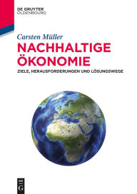 Title: Nachhaltige Ökonomie: Ziele, Herausforderungen und Lösungswege, Author: Carsten Müller