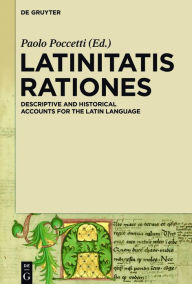 Title: Latinitatis rationes: Descriptive and Historical Accounts for the Latin Language, Author: Paolo Poccetti