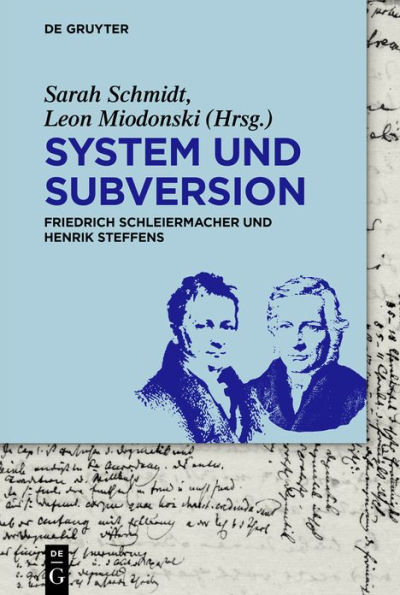 System und Subversion: Friedrich Schleiermacher und Henrik Steffens