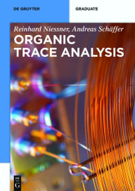 Title: Organic Trace Analysis, Author: Reinhard Nießner