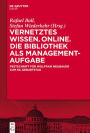 Vernetztes Wissen. Online. Die Bibliothek als Managementaufgabe: Festschrift für Wolfram Neubauer zum 65. Geburtstag