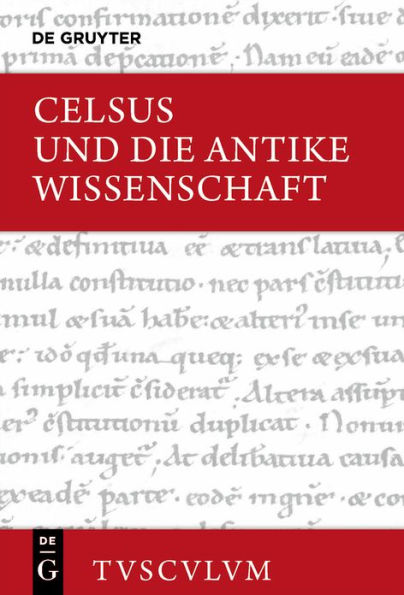 Celsus und die antike Wissenschaft: Lateinisch - deutsch