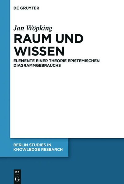 Raum und Wissen: Elemente einer Theorie epistemischen Diagrammgebrauchs