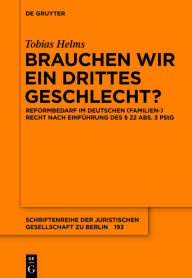 Title: Brauchen wir ein drittes Geschlecht?: Reformbedarf im deutschen (Familien-)Recht nach Einführung des § 22 Abs. 3 PStG, Author: Tobias Helms
