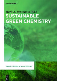 Title: Sustainable Green Chemistry, Author: Mark Anthony Benvenuto