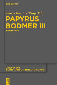 Title: Papyrus Bodmer III: An Early Coptic Version of the Gospel of John and Genesis 1-4:2, Author: Daniel B. Sharp