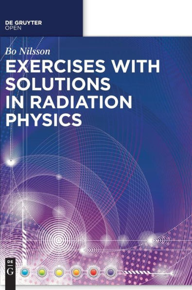 Exercises with Solutions in Radiation Physics